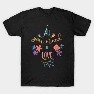 All You Need IS Love T-shirt classique T-Shirt